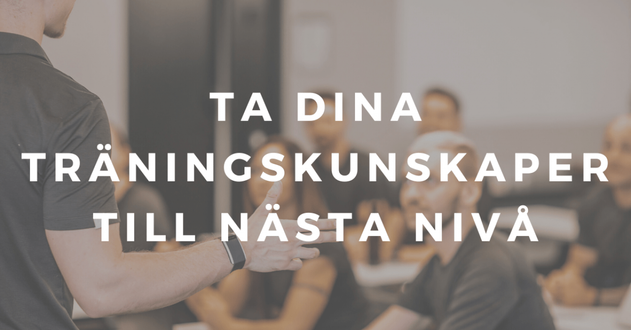 Ta dina träningskunskaper till nästa nivå